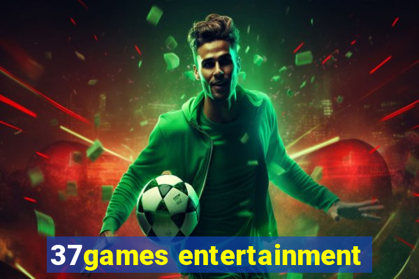 37games entertainment